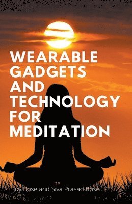 Wearable Gadgets and Technology for Meditation 1