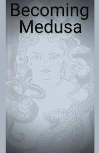 bokomslag Becoming Medusa