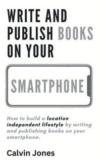 bokomslag Write and Publish Books on Your Smartphone
