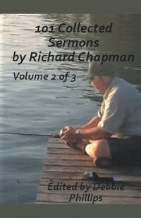 bokomslag 101 Collected Sermons by Richard Chapman Volume 2 of 3