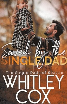Whitley Cox - Saved by the Single Dad, Häftad