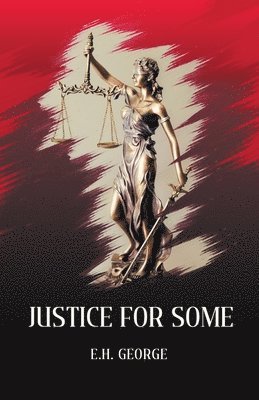 E H George - Justice For Some, Häftad
