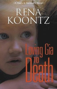 bokomslag Loving Gia to Death