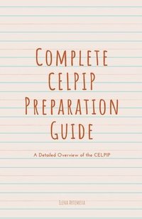 bokomslag Complete CELPIP Preparation Guide