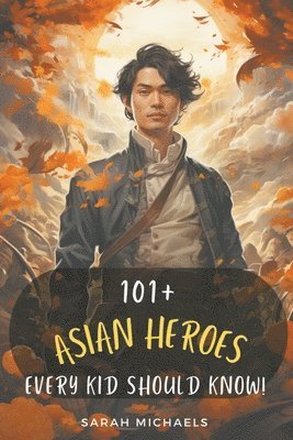 Sarah Michaels - 101+ Southeast Asians Kids Should Know, Häftad