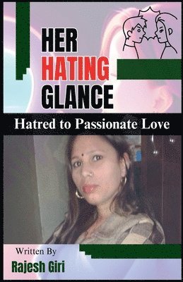 Rajesh Giri - Her Hating Glance, Häftad