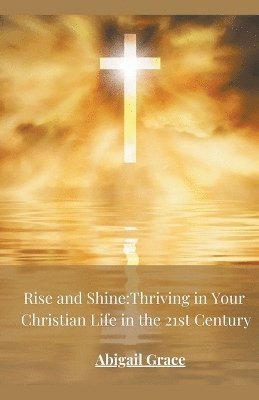 Abigail Grace - Rise and Shine, Häftad