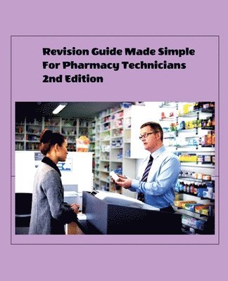 bokomslag Revision Guide Made Simple For Pharmacy Technicians 2nd Edition