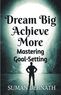 bokomslag Dream Big, Achieve More