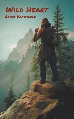 Randy Kemmerer - Wild Heart, Häftad