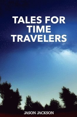 bokomslag Tales for Time Travelers