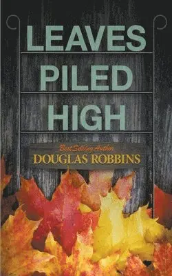 Douglas Robbins - Leaves Piled High, Häftad. Tillgänglighet: Lägg i varukorg