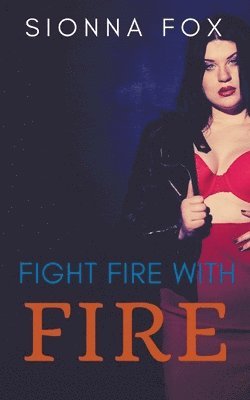 Fight Fire with Fire 1