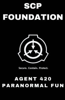 SCP Foundation Agent 420 Paranormal Fun 1