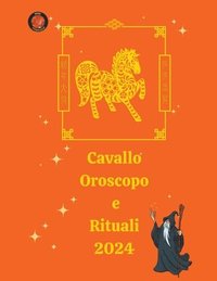 bokomslag Cavallo Oroscopo e Rituali 2024