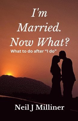 I'm Married. Now What? 1