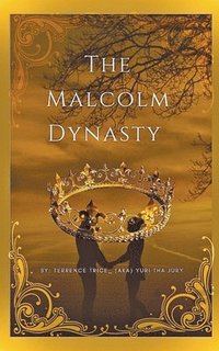 bokomslag The Malcolm Dynasty