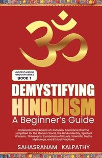 bokomslag Demystifying Hinduism - A Beginner's Guide