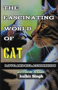 bokomslag The Fascinating World of Cat Love and Relationships