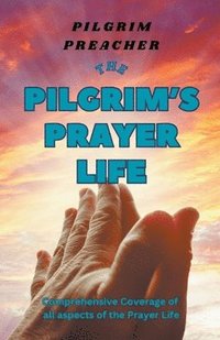 bokomslag The Pilgrim's Prayer Life