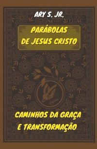bokomslag Parbolas de Jesus Cristo Caminhos da Graa e Transformao