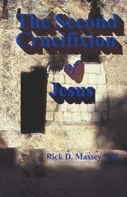 Second Crucifixion of Jesus 1