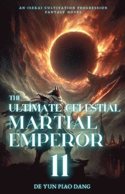 bokomslag The Ultimate Celestial Martial Emperor