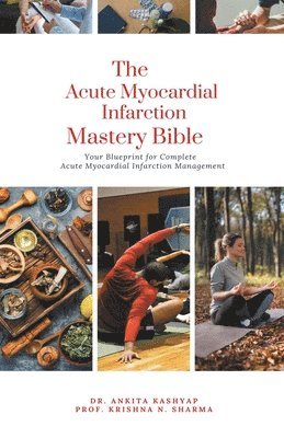 The Acute Myocardial Infarction Mastery Bible 1