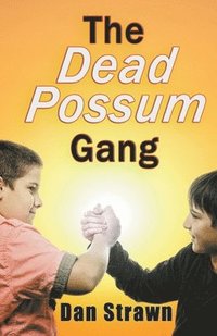 bokomslag The Dead Possum Gang