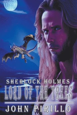 John Pirillo - Sherlock Holmes, Lord of the Trees, Häftad