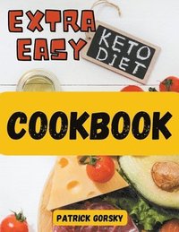 bokomslag Extra Easy Keto Diet Cookbook