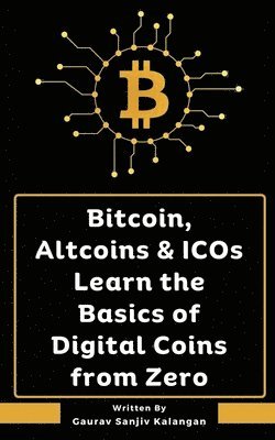 Bitcoin, Altcoins & ICOs Learn the Basics of Digital Coins from Zero