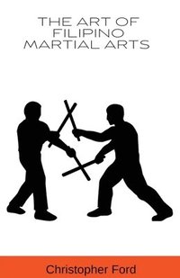 bokomslag The Art of Filipino Martial Arts