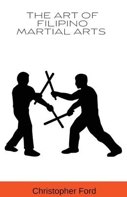 The Art of Filipino Martial Arts 1