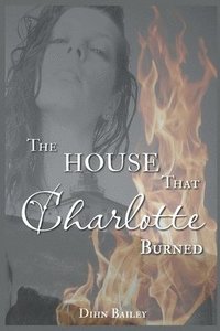 bokomslag House That Charlotte Burned