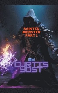 bokomslag Sainted Monster Part 1
