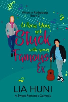 Lia Huni - When You Get Stuck with your Famous Ex, Häftad