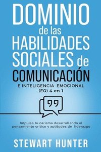 bokomslag Dominio de las Habilidades Sociales de Comunicación e Inteligencia Emocional (EQ)