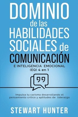 bokomslag Dominio de las Habilidades Sociales de Comunicación e Inteligencia Emocional (EQ)