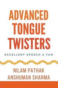 bokomslag Advanced Tongue Twisters- Excellent Speech & Fun
