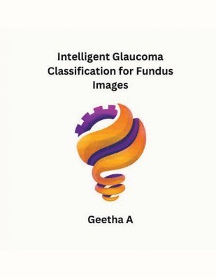 bokomslag Intelligent Glaucoma Classification for Fundus Images