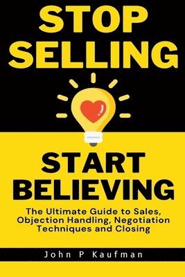 Stop Selling Start Believing 1