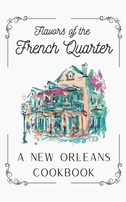 Coledown Kitchen - Flavors of the French Quarter, Häftad
