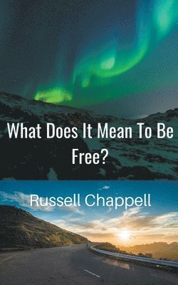 What Does It Mean To Be Free? 1