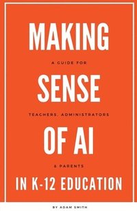 bokomslag Making Sense of AI in K12 Education
