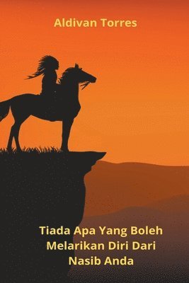 bokomslag Tiada Apa Yang Boleh Melarikan Diri Dari Nasib Anda