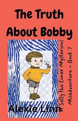 Alexie Linn - Truth About Bobby, Häftad