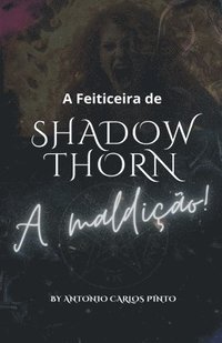 bokomslag A Feiticeira de Shadowthorn