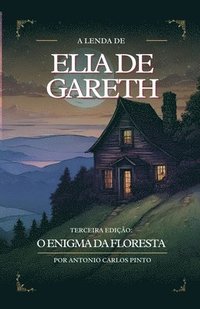 bokomslag A Lenda de Elia de Gareth e O Enigma da Floresta