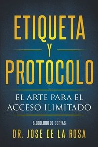 bokomslag Etiqueta y Protocolo El Arte para el Acceso Ilimitado